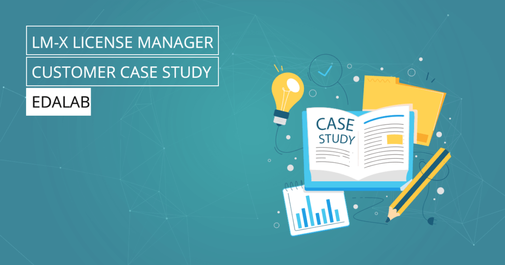LM-X License Manager Case Study - EDALab