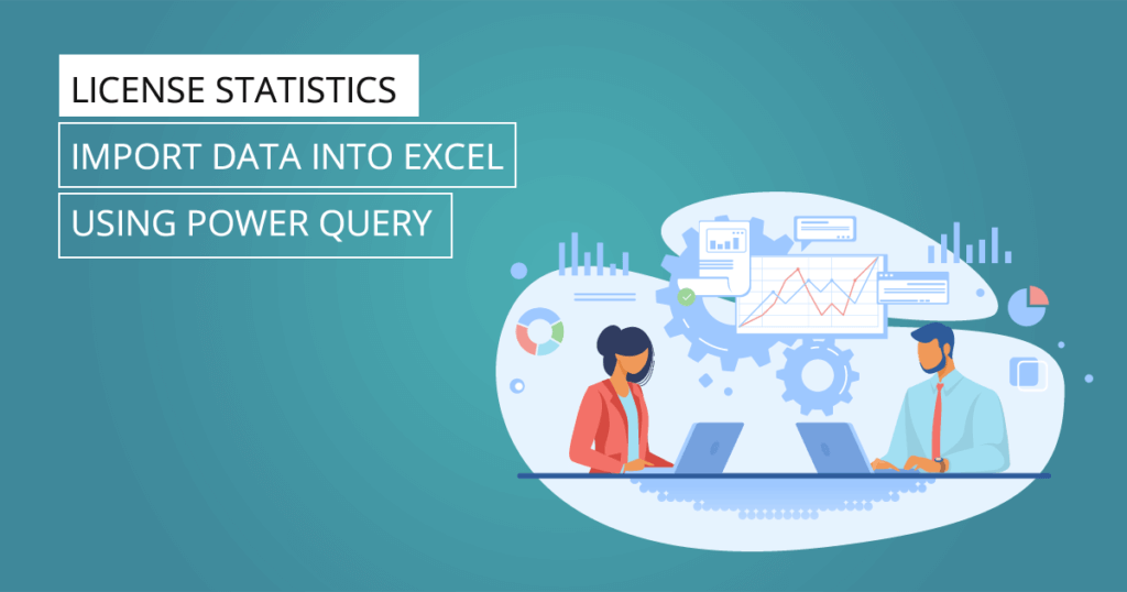 How to import data from License Statistics into Excel using Power Query
