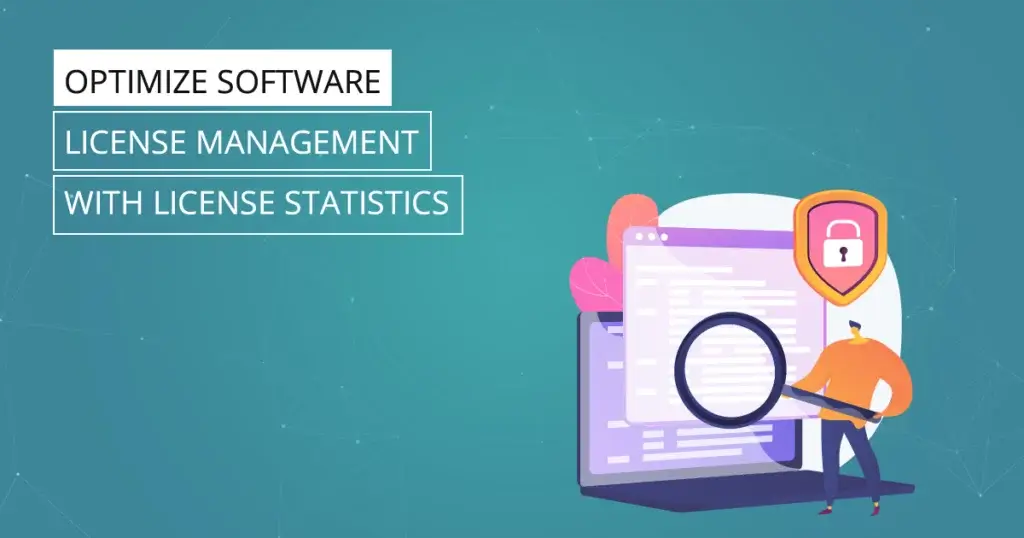 Optimize Software License Management with License Statistics