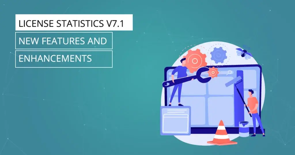 License Statistics v7.1 - New features and enhancements