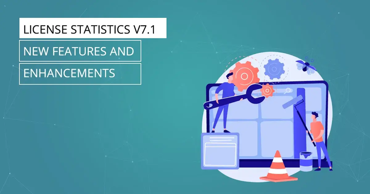 License Statistics v7.1 - New features and enhancements