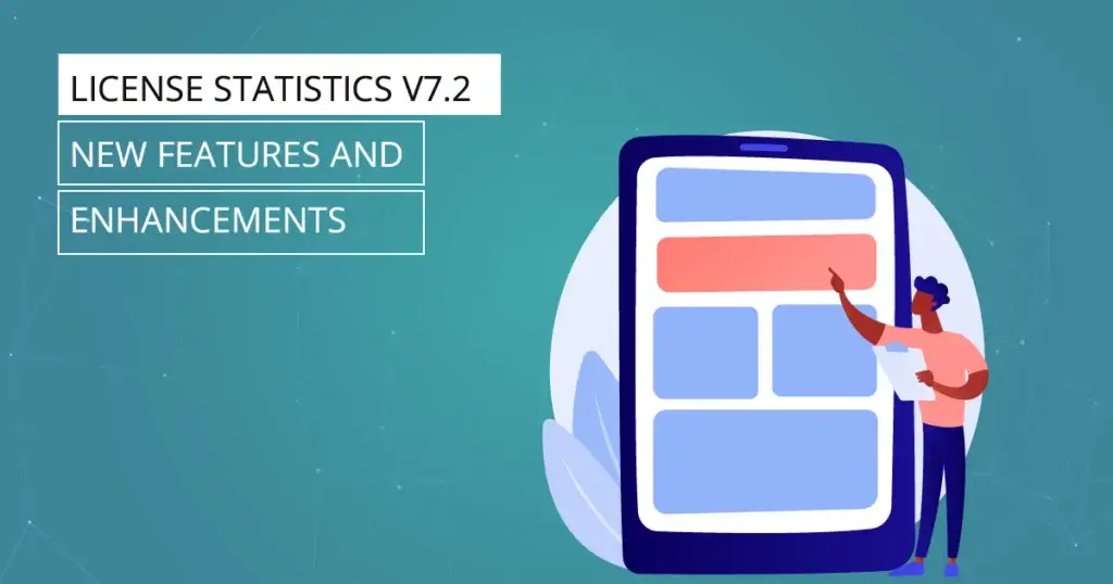 License Statistics v7.2 introduces updated report layouts and more
