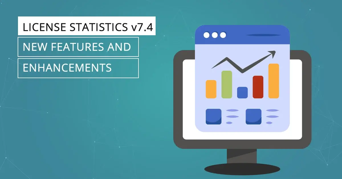 License Statistics v7.4 - New features and enhancements